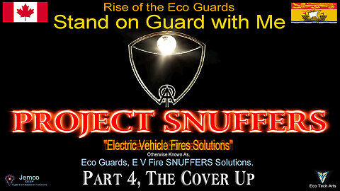 Project SNUFFERS, Part 4. The Cover Up, Eco Guards Electric Vehicle Fire Solutions.