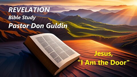 04 - Jesus, "I Am the Door" - Pastor Don Guldin