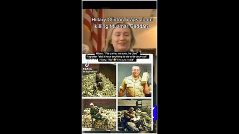 Hillary Clinton bragging about killing Muammar Qaddafi