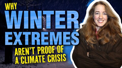 Why Winter Extremes Aren't Proof of a Climate Crisis