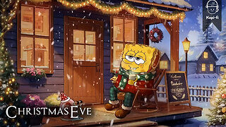 Christmas Eve with Spongebob- Christmas Lofi Beats To Sleep, Relax, Chill, Study To