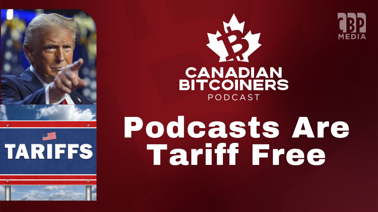 Tariffs Hit Canada, EU Hates Bitcoin, Czechs Love It, Clear Mempools | The CBP 201 (Bitcoin Podcast)