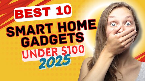 10 Best Smart Home Gadgets Under $100 in 2025 | Smart Plugs, LED Lights, Cameras & Automation Tech