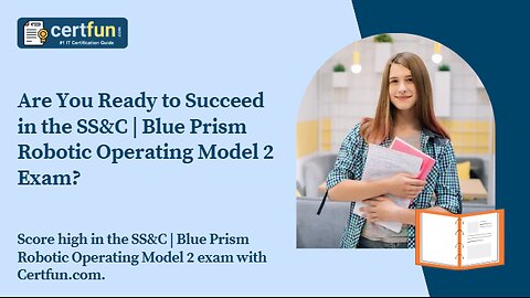 Are You Ready to Succeed in the SS&C | Blue Prism Robotic Operating Model 2 Exam?