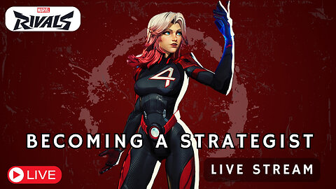 MARVEL RIBALS LIVE STREAM! Becoming a Strategist