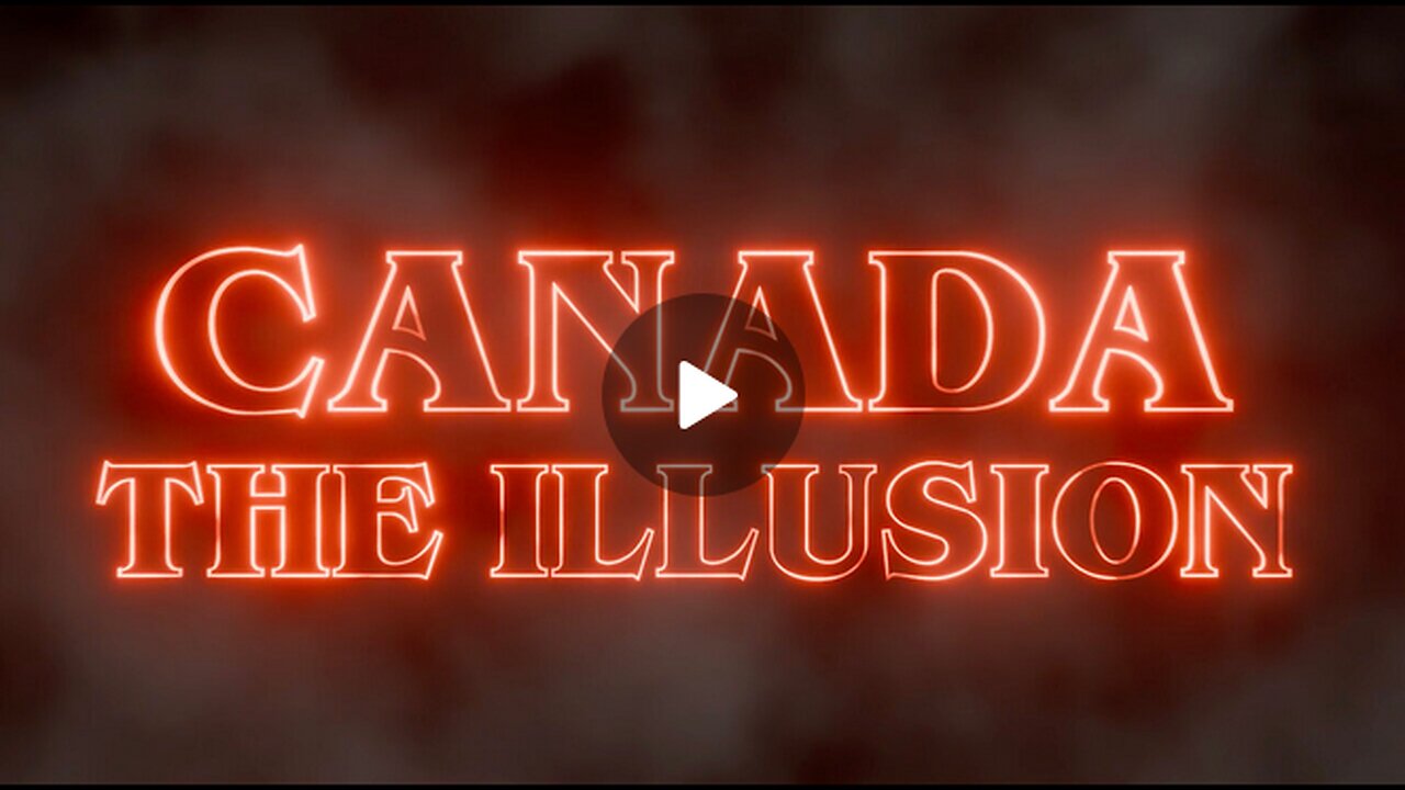 Canada-The-Illusion... TRUMP IS EXPOSING?