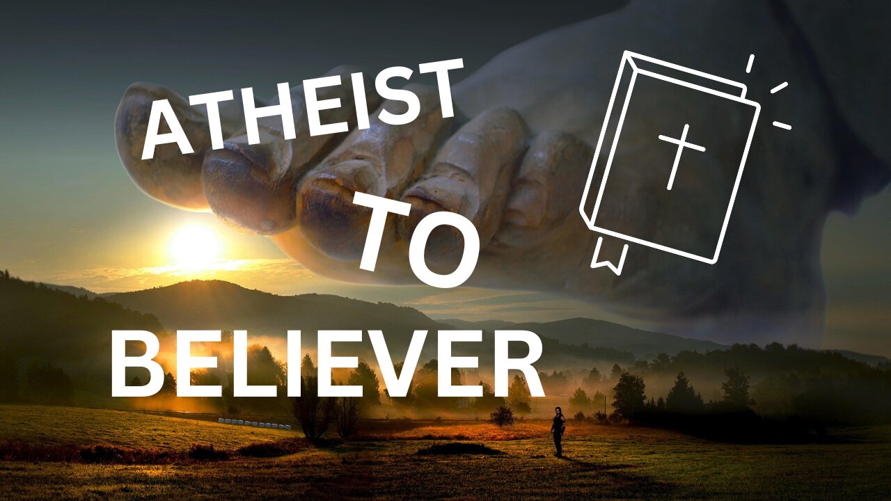 Atheist To Believer