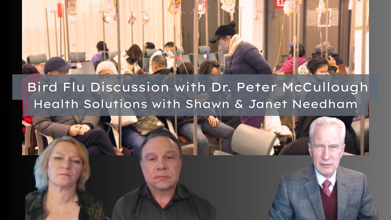 Bird Flu Discussions with Dr. Peter McCullough | Health Solutions with Shawn & Janet Needham