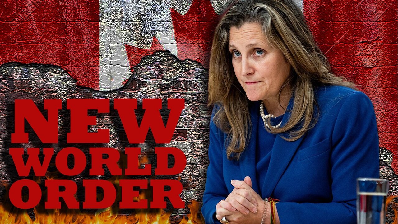 Chrystia Freeland (And Most Canadians) LOVE THE IDEA OF A NEW WORLD ORDER!!!