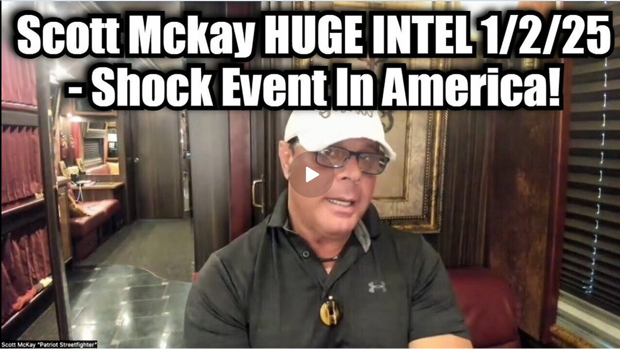 Scott Mckay HUGE INTEL 1-2-25 - Shock Event In America!