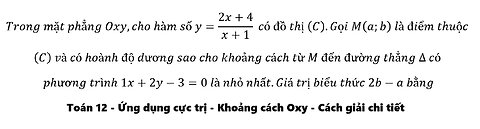 Toán 12: Trong mặt phẳng Oxy,cho hàm số y=(2x+4)/(x+1) có đồ thị (C).Gọi M(a;b) là điểm thuộc