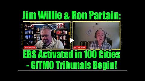 Jim Willie _ Ron Partain- EBS Activated in 100 Cities - GITMO Tribunals Begin!