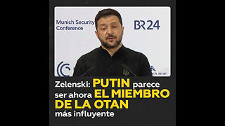 Zelenski: Putin parece ser “el miembro más influyente de la OTAN”