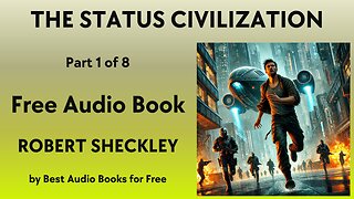 The Status Civilization - Part 1 of 8 - by Robert Sheckley - Best Audio Books for Free