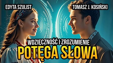 [R59] Potęga słowa. Wdzięczność i zrozumienie - Edyta Szulist gościem u Tomasza J. Kosińskiego