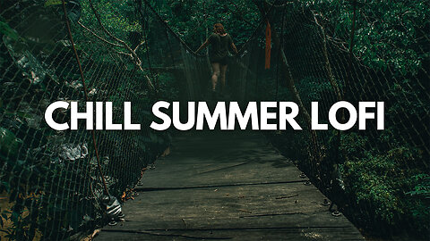 Chill Summer Lofi Grooves 🌞🎵