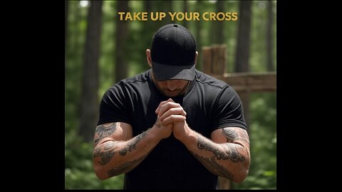 TAKE UP YOUR CROSS