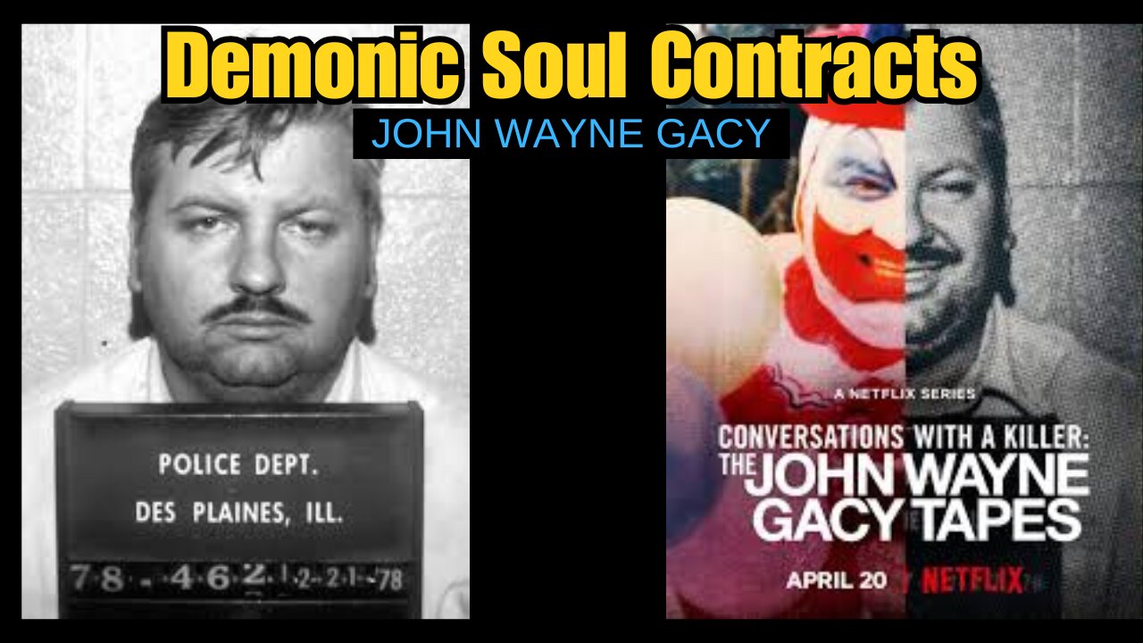 Demonic Soul Contracts- Let's Talk John Wayne Gacy