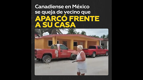 Conflicto en México: canadiense y vecino se enfrentan por un estacionamiento