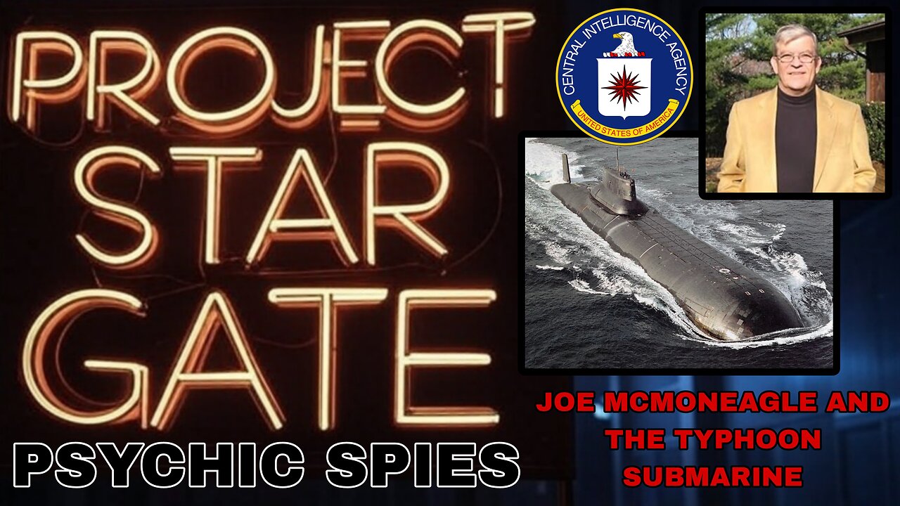 Project Star Gate - "Joe McMoneagle and the Typhoon Submarine"
