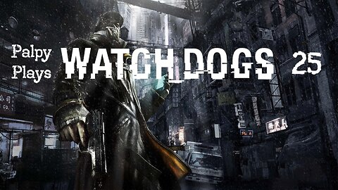 Clown World Gaming: Watch Dogs - 25