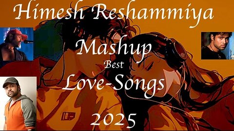 Best Of Himesh Reshammiya Chillout Mashup 2025