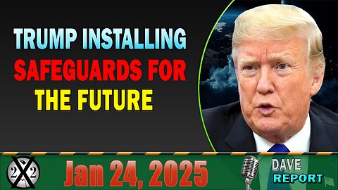 X22 Report - Cleanup Phase Now, Accountability Phase Next,Trump Installing Safeguards For The Future