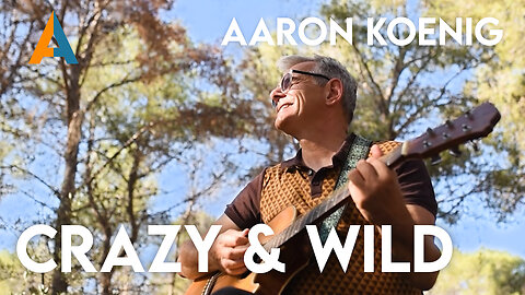 Aaron Koenig: Crazy & Wild