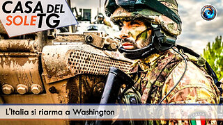 CasaDelSoleTG 11.03.25 - L'Italia si riarma a Washington