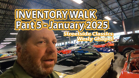 Inventory Walk Part 5 Streetside Classics Jan2025