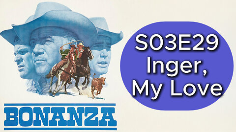 Bonanza S03E29 | Inger, My Love