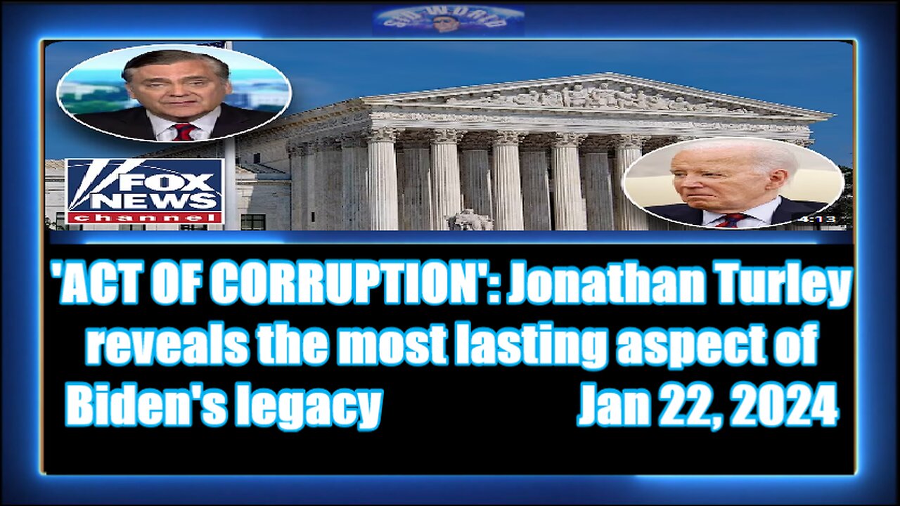 'ACT OF CORRUPTION' Jonathan Turley reveals the most lasting aspect of Biden's legacy