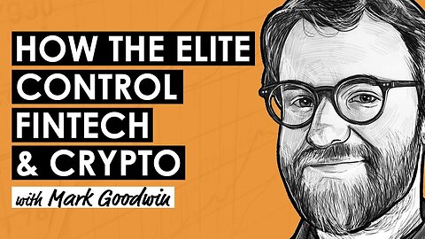 Silicon Valley Mafia Holding The Elite’s Bitcoin w/ Mark Goodwin