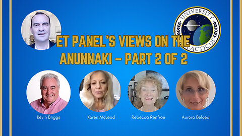 ET Panel’s Views on the Anunnaki – Part 2 of 2