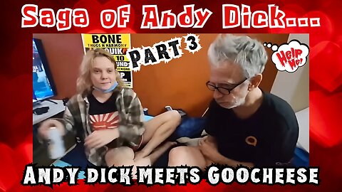 Andy Dick Saga - Part 3 - Goocheese Meets Andy Dick...