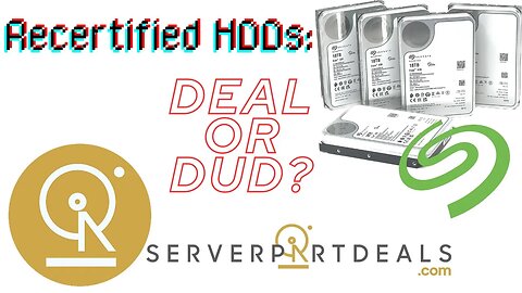 The ServerPartDeals Hard Drive Hype - Recertified HDDs in 2025