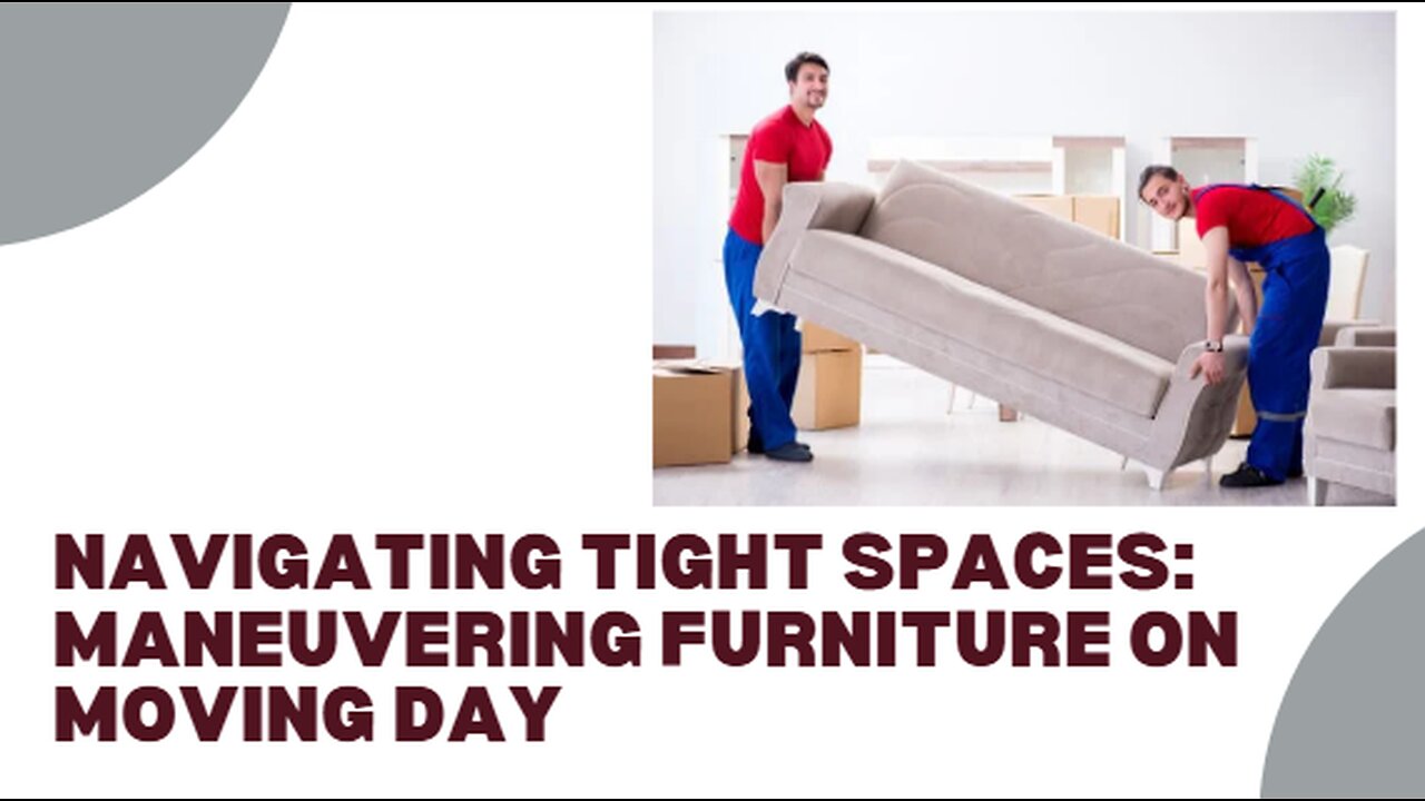 Navigating Tight Spaces: Maneuvering Furniture On Moving Day