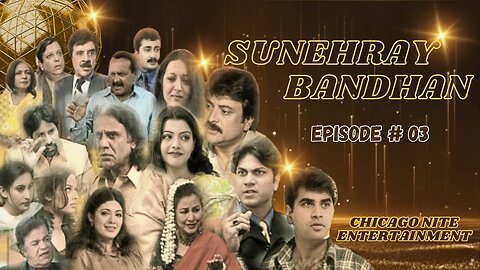 Sunehray Bandhan Episode 03 | Classic Drama Serial | Humayun Saeed | Nida Pasha | Shabir Jan