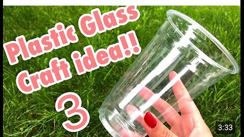 3 Graft ideas to USE PLASTIC GLASS IN HOME MADE THINGS