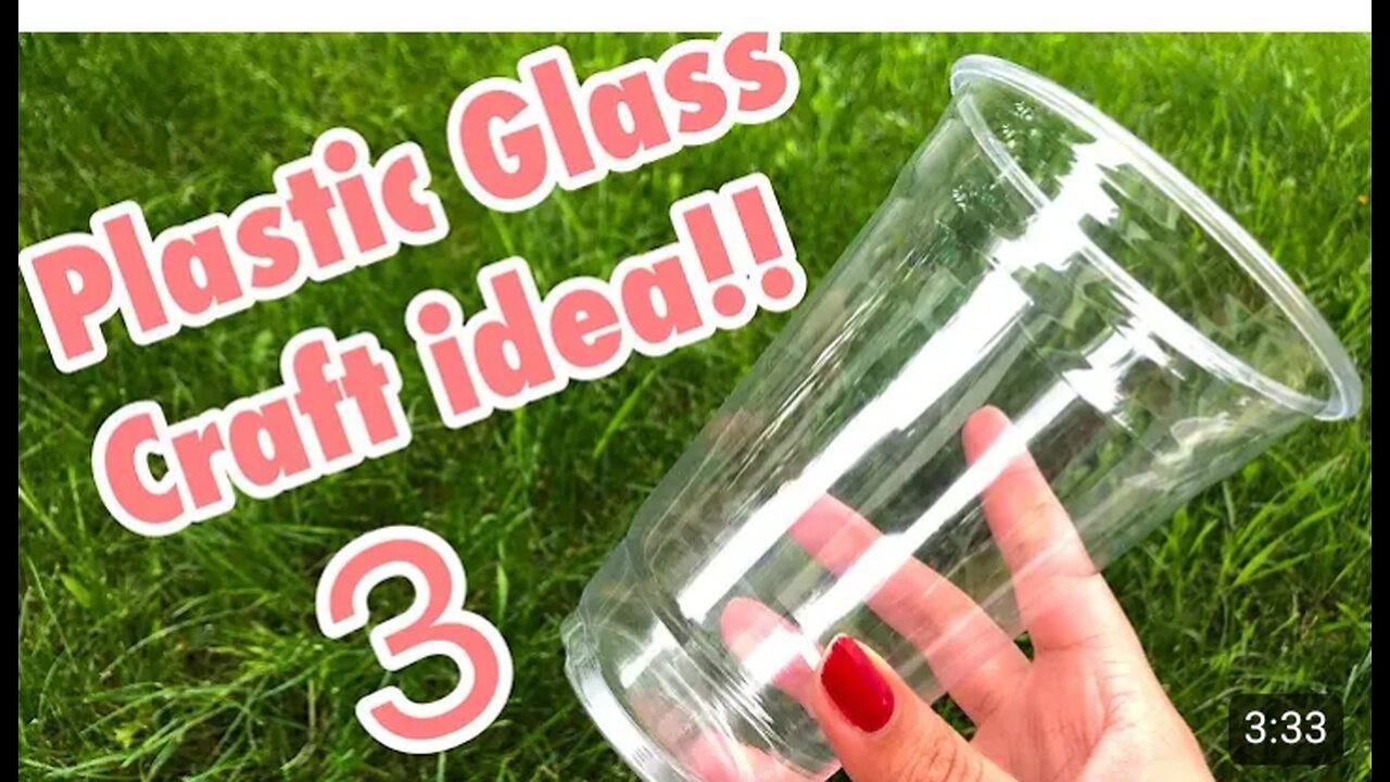 3 Graft ideas to USE PLASTIC GLASS IN HOME MADE THINGS