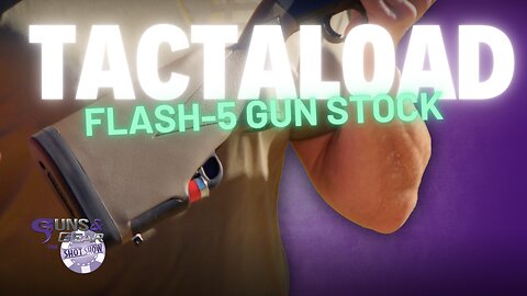 TactaLoad Flash-5 Gunstock | SHOT Show 2025