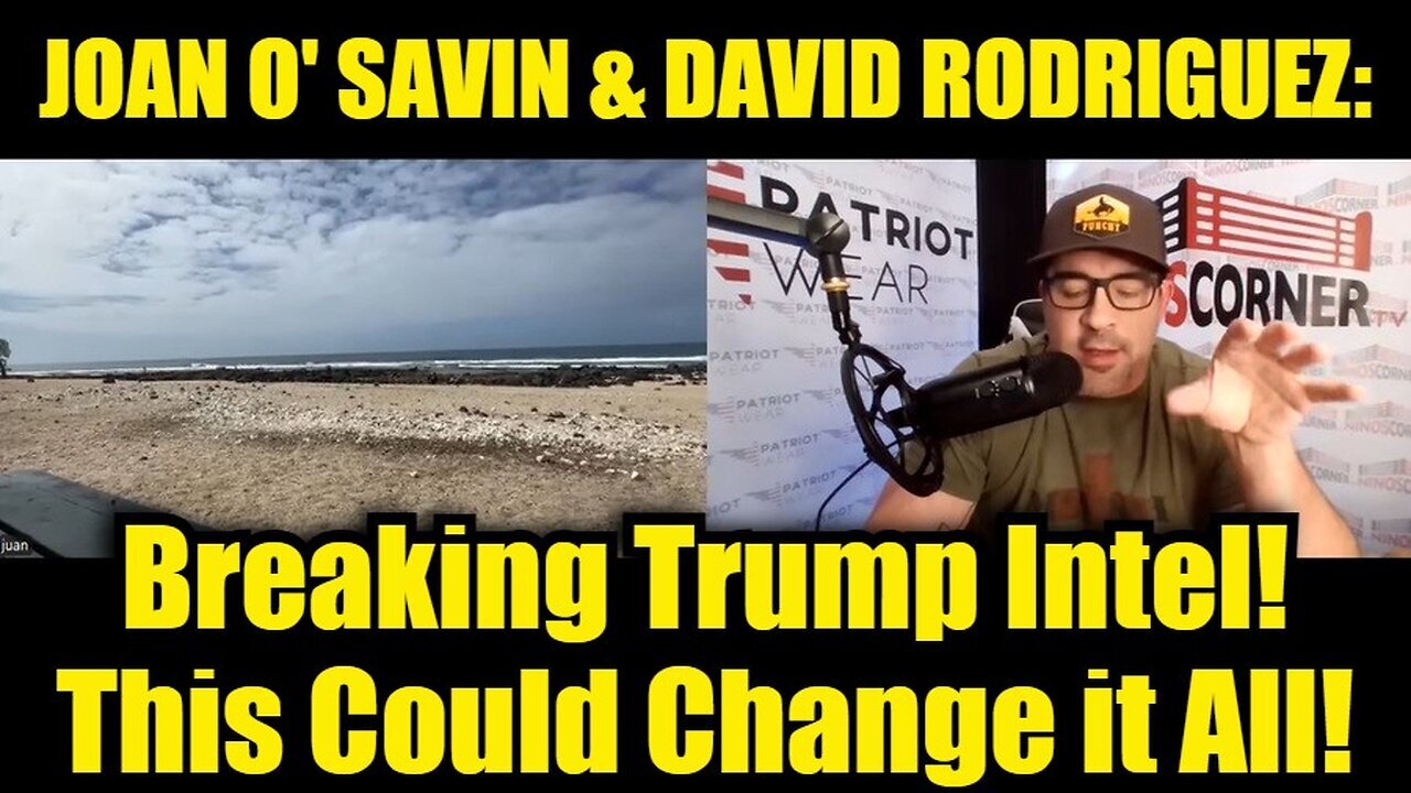 Juan O' Savin & David Rodriguez Breaking Trump Intel! This Could