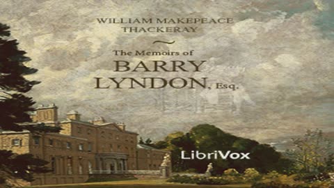 The Memoirs of Barry Lyndon, Esq. by William Makepeace THACKERAY Part 2_2 _ Full Audio Book