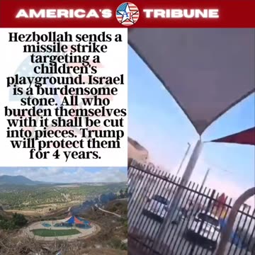 Hezbollah sends a missile strike targeting Israeli playground