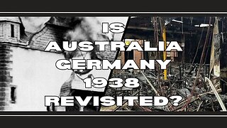 Is Australia Germany 1938 Revisited? (uncensored - explicit language warning)