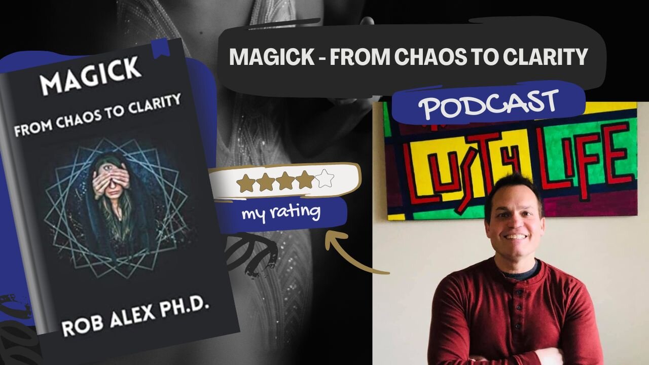 Podcast About Book Magick - From Chaos to Clarity by Rob Alex PhD