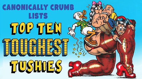 CC Lists: Top 10 Toughest Tushies in The Crummy-verse!