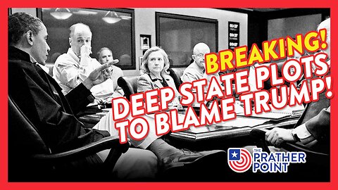 DEEP STATE PLOTS TO BLAME TRUMP!