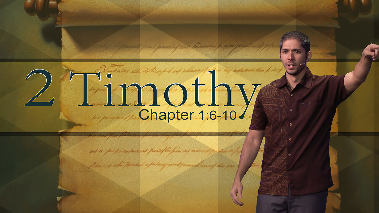 2 Timothy 1:6-10