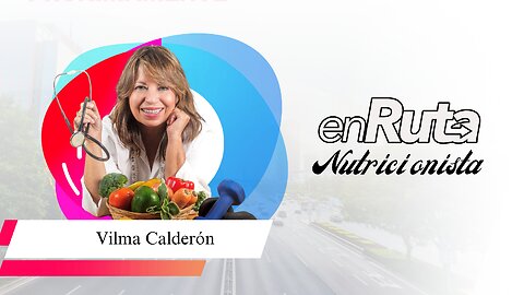 Hablemos de Nutrición con Vilma Calderón